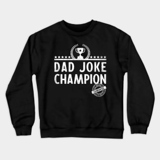 Dad Joke Champion Crewneck Sweatshirt